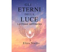 Gli Eterni della Luce 3: La Chiave dell’Eternità