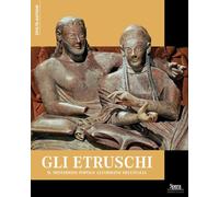 Gli Etruschi. Il misterioso popolo all'originale dell'Italia