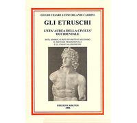 Libri Lensi Orlandi Cardini Giulio C. - Gli Etruschi. L'eta Aurea Della Civilta