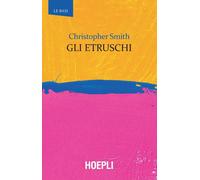 Gli Etruschi [Paperback] [Aug 31, 2018] Smith, Christopher; D'Agostino, Franco a