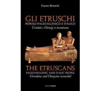 Gli Etruschi. Popolo paleoellenico e italico. Ediz. multilingue
