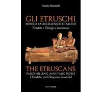 Gli Etruschi. Popolo paleoellenico e italico. Ediz. multilingue - Brunetti...