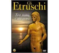 Gli Etruschi. Tra mito e mistero (DVD)