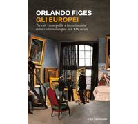 Gli europei. Tre vite cosmopolite e la costruzione della cultura