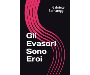 Gli Evasori Sono Eroi