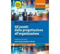 Gli eventi: dalla progettazione all'organizzazione. Manuale operativo di E...