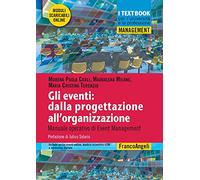 Gli eventi: dalla progettazione all'organizzazione Manuale operativo di Event Management