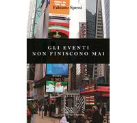 Gli eventi non finiscono mai