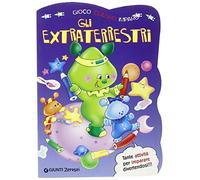 Gli extraterrestri. Gioco, coloro, imparo. Ediz. illustrata