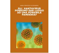 Gli hantavirus possono dar luogo ad una possibile pandemia? - Alessandria ...