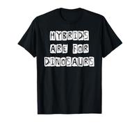 Gli ibridi Sono per i Dinosauri Maglietta