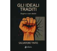 Gli ideali traditi. Sogno o son desto - [EBS Print]