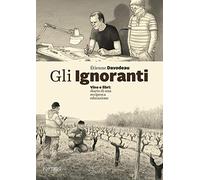 Gli ignoranti. Vino e libri: diario di una reciproca educazione