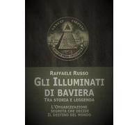 Gli illuminati di Baviera. Tra storia e leggenda