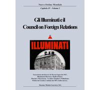 Gli Illuminati e il Council on Foreign Relations: Trascrizione del famoso discorso di Myron C. Fagan del 1967 circa la “cospirazione Comunista rossa” ... Relations e gli Illuminati di Baviera.