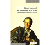 Gli illuministi e lo Stato. I modelli politici tra utopia e riforma
