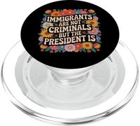 Gli immigrati non sono criminali Il presidente è femminista PopSockets PopGrip per MagSafe