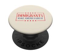 Gli immigrati rendono l"America grandi diritti sostengono Uomini Donne Bambini PopSockets PopGrip Adesivo