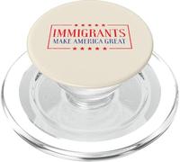Gli immigrati rendono l"America grandi diritti sostengono Uomini Donne Bambini PopSockets PopGrip per MagSafe