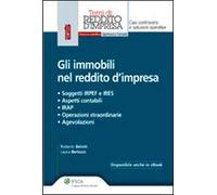 Gli immobili nel reddito d'impresa. Soggetti IRPEF e IRES. Aspetti contabili. IRAP. Operazioni straordinarie. Agevolazioni