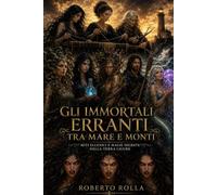 Gli immortali erranti tra mare e monti: Miti ellenici e magie segrete nella terra Ligure