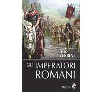 Gli imperatori romani - Zerbini Livio