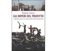 Gli imperi del profitto. La globalizzazione e le responsabilità delle mult...
