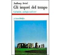 Gli imperi del tempo. Calendari, orologi e culture