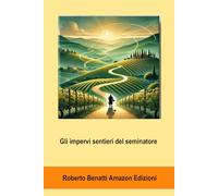 Gli impervi sentieri del seminatore
