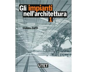 Gli Impianti nell'Architettura - [UTET]