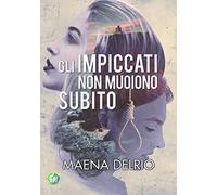 Gli impiccati non muoiono subito