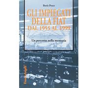 Gli impiegati della Fiat dal 1955 al 1999. Un percorso nella memoria