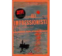 Gli impressionisti e la nascita della pittura moderna
