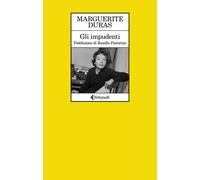 Gli impudenti - Duras Marguerite