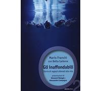 Gli inaffondabili. Storie di ragazzi allenati alla vita