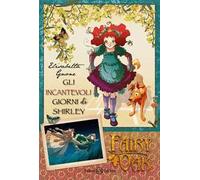 Gli incantevoli giorni di Shirley. Fairy Oak. Vol. 5