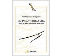 Gli incanti della vita. Studi su poeti italiani del Settecento