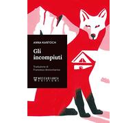 Libri Anna Kantoch - Gli Incompiuti