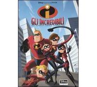 Gli Incredibili. Una «normale» famiglia di supereroi. Ediz. illustrata