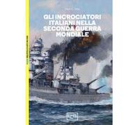 Gli incrociatori italiani nella seconda guerra mondiale