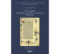 Gli incunaboli della Biblioteca Medicea Laurenziana di Firenze - [Edifir]