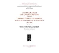 Gli incunaboli e le cinquecentine degli Osservatori astronomici dell'Istit...