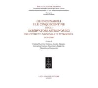 Gli incunaboli e le cinquecentine degli Osservatori astronomici dell'Istit...