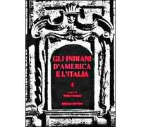 Gli indiani d'America e l'Italia. Vol. 4