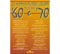 Gli indimenticabili gruppi degli anni '60 e '70. Linea melodica, testo e accordi