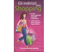 Gli indirizzi dello shopping. Ediz. illustrata
