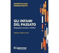 Gli infami del passato. Marginalità, coscienza e ribellione