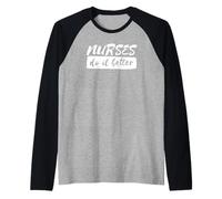 Gli Infermieri Lo Fanno Meglio - Divertente Infermiera Maglia con Maniche Raglan