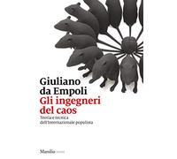 Gli ingegneri del caos. Teoria e tecnica dell'Internazionale populista