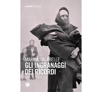 Gli ingranaggi dei ricordi - Salabelle Marisa